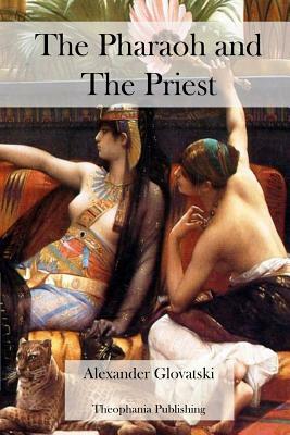 The Pharaoh and The Priest by Alexander Glovatski
