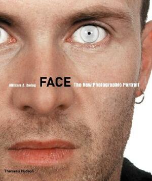 Face: The New Photographic Portrait by William A. Ewing