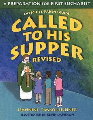 Called to His Supper: A Preparation for First Eucharist by Jeannine Timko Leichner