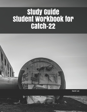 Study Guide Student Workbook for Catch-22 by David Lee