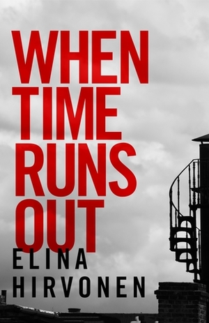 When Time Runs Out by Hildi Hawkins, Elina Hirvonen