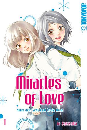 Miracles of love - Nimm dein Schicksal in die Hand, Band 1 by Io Sakisaka