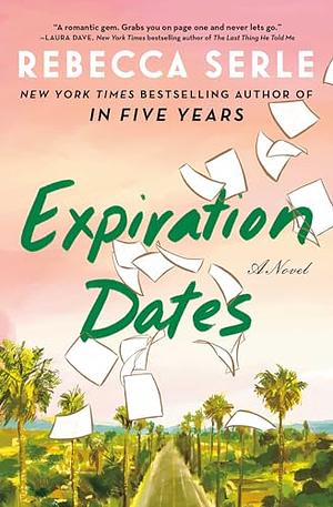 Expiration Dates by Rebecca Serle