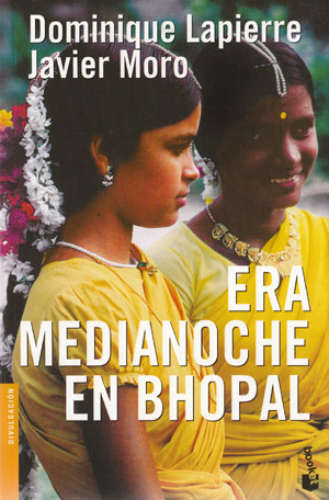Era medianoche en Bhopal by Javier Moro, Dominique Lapierre