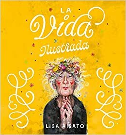 La vida ilustrada by Lisa Aisato