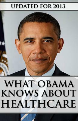 What Obama Knows About Healthcare by Jason Nash