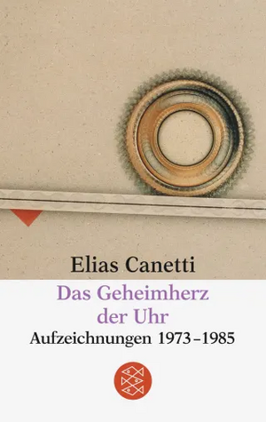 Das Geheimherz der Uhr by Elias Canetti