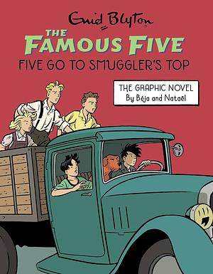 Famous Five Graphic Novel: Five Go to Smuggler's Top: Book 4 by Enid Blyton, Béja &amp; Nataël