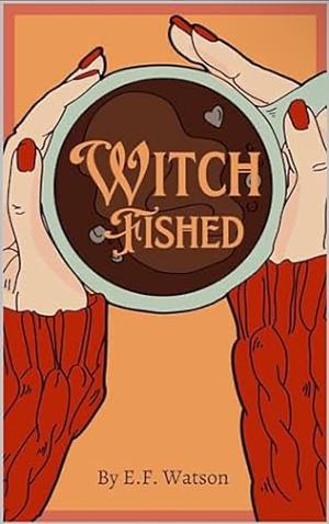 Witchfished by E.F. Watson