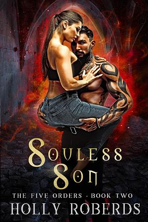 Soulless Son by Holly Roberds