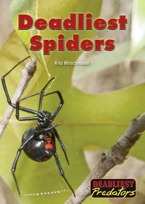 Deadliest Spiders by Kris Hirschmann