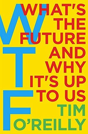 The WTF?! Economy by Tim O'Reilly