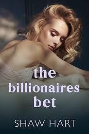 The Billionaire's Bet by Shaw Hart