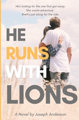 He Runs with Lions: A warrior sings within you. In your soul. Through the ages. by Joseph Anderson