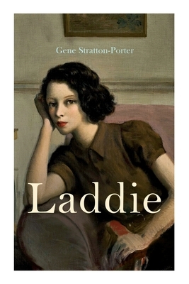 Laddie: Family Novel: A True Blue Story by Gene Stratton-Porter