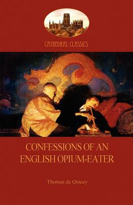 Confessions of an English Opium-Eater (Aziloth Books) by Thomas de Quincy