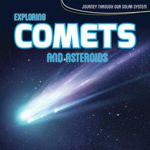 Exploring Comets and Asteroids by David Anthony