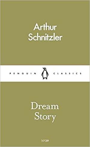 Dream Story by Arthur Schnitzler