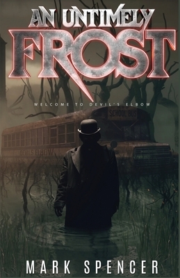 An Untimely Frost by Mark Spencer