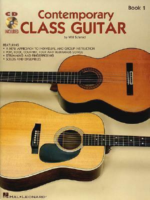 Contemporary Class Guitar, Book 1 by Will Schmid