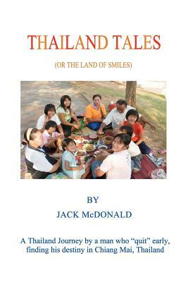 Thailand Tales: (The Land of Smiles) by Jack McDonald