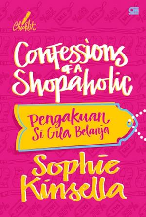 Pengakuan Si Gila Belanja by Sophie Kinsella