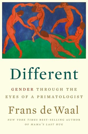 Different: Gender Through the Eyes of a Primatologist by Frans de Waal