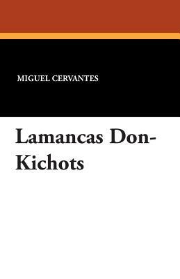 Lamancas Don-Kichots by Miguel Cervantes