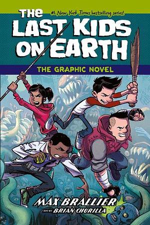 The Last Kids on Earth: The Graphic Novel by Max Brallier