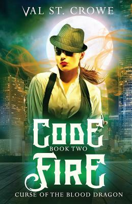 Code Fire by Val St Crowe