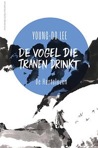 De vogel die tranen drinkt by Young-do Lee