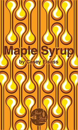 Maple Syrup by Casey Elsass