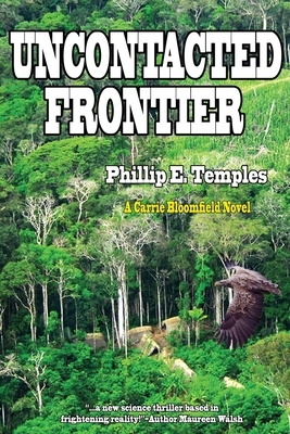 Uncontacted Frontier by Phillip E. Temples