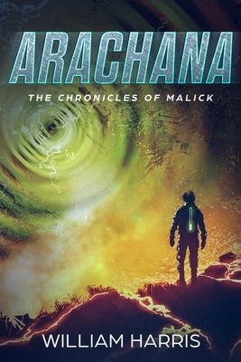 Arachana: The Chronicles of Malick: (Book Two of The Chronicles of Malick Series) by William Harris