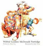 Wilfrid Gordon McDonald Partridge by Julie Vivas, Mem Fox