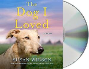 The Dog I Loved by Susan Wilson