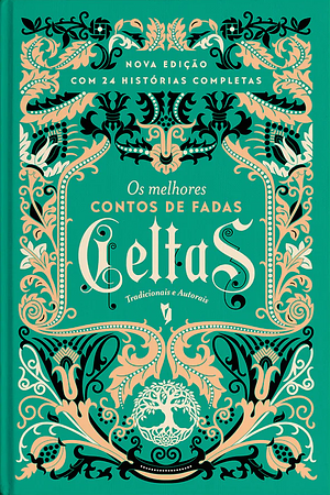  Os Melhores Contos de Fadas Celtas by Herschel Williams, Anna MacManus, Elizabeth W. Grierson, Patrick Kennedy, Andrew Lang, Marina Avila, Jane Francesca Wilde (Lady Wilde), Edmund Leamy, Kenneth Grahame, Seosamh Mac Cathmhaoil, Oscar Wilde, Laure Claire Foucher, Valquíria Vlad, George MacDonald, Charlotte Schreiber, Joseph Jacobs