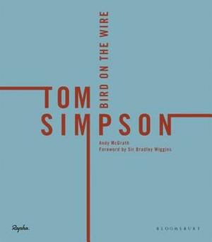 Tom Simpson: Bird on the Wire by Andy McGrath