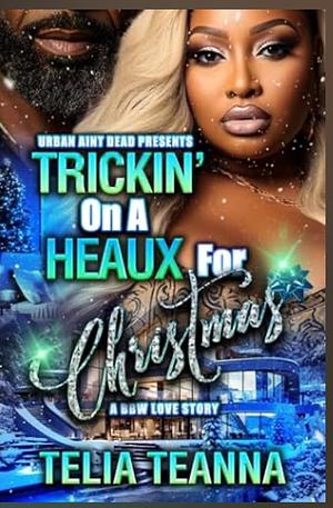 Trickin on a Heaux by Telia Teanna