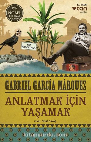 Anlatmak İçin Yaşamak by Gabriel García Márquez