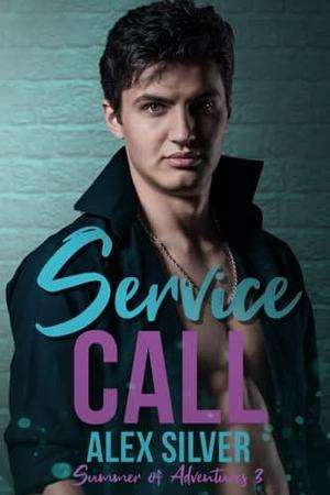 Service Call: An MM caretaking romance by Alex Silver, Alex Silver