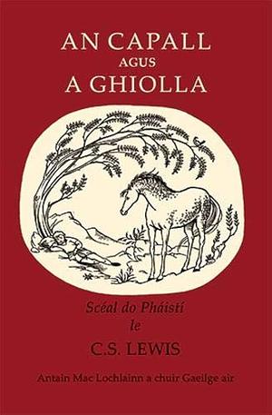 An Capall Agus a Ghiolla by C.S. Lewis, Antain Mac Lochlainn