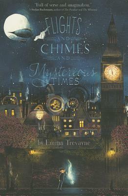 Flights and Chimes and Mysterious Times by Emma Trevayne