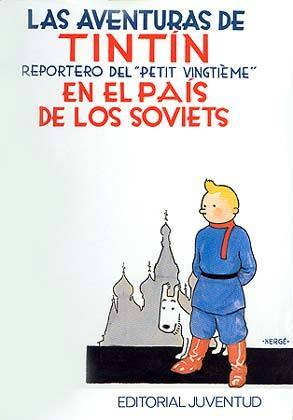 Las aventuras de Tintín, reportero del Petit Vingtième, en el país de los Soviets by Hergé