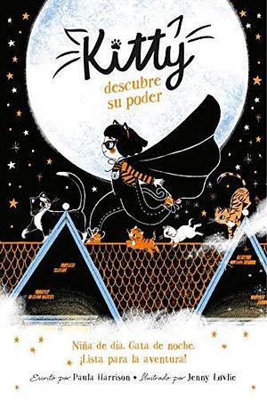 Kitty descubre su poder / Kitty and the Moonlight Rescue by Paula Harrison, Paula Harrison