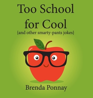 Too School for Cool by Brenda Ponnay