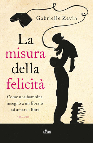 La misura della felicitÃ  by Gabrielle Zevin