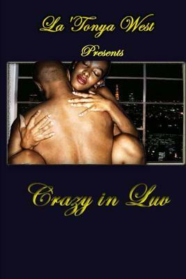 Crazy In Luv by La'tonya D. West