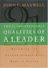The 21 Indispensable Qualities of a Leader: Becoming the Person Others Will Want to Follow by Rolf Zettersten, John C. Maxwell