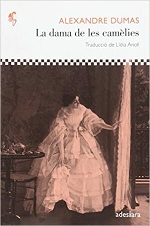 La dama de les camèlies by Alexandre Dumas Jr.